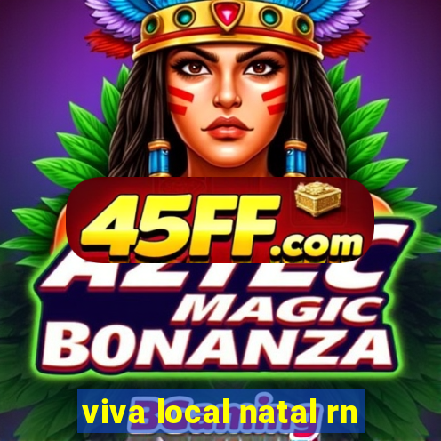 viva local natal rn